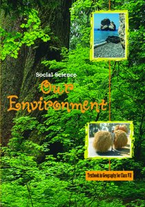 NCERT Our Environment Geography for 7th Class latest edition as per NCERT/CBSE Social Study Book