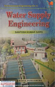 Environmental Engineering Water Supply Engineering Vol.1 By Santosh Kumar Garg