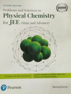 Pearson Problem And Solutions in Physical Chemistry for Jee (Main &amp; Advanced), By Neeraj Kumar