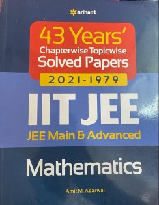 43 Years Chapterwise Topicwise Solved Papers, IIT JEE Mathematics By Amit M Agarwal From Arihant Publication