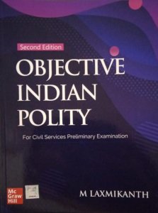 Objective Indian Polity ( English| 2nd Edition) | UPSC | Civil Services Prelim | State Administrative Exams, Competition Exam Book, By M Lakshmikanth From McGraw Hill Publication Books