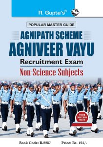 Agnipath : AGNIVEER VAYU (Non-SCIENCE) Air Force Exam Guide Competition Exam Book, By R. Gupta&#039;s