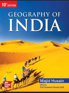 Geography of india ( English| 10th Edition) | UPSC | Civil Services Exam | State Administrative Exams, By Majid Husain From McGraw Hill Publication Books
