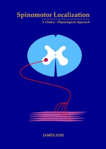 Spinomotor Localization: A Clinico-Physiological Approach, 1st Edition , By James Jose Book