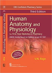 Human Anatomy and Physiology For First Year Diploma In Pharmacy Medical Exam Book, By V. N. Raje From CBS Publishers &amp; Distributors Books