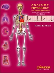 Anatomy Physiology and Health Education General Books Medical Exam Book Competition Exam Book , By Rahul P. Phate From Career Publication Books