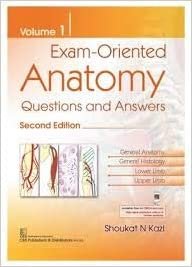 Exam-Oriented Anatomy, Volume 1: Questions and Answers Medical Exam Book , By Shoukat N. Kazi From CBS Publishers Books
