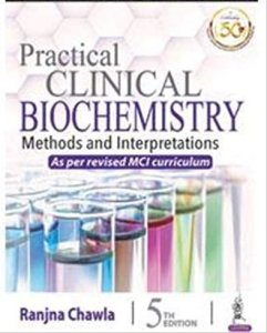 Practical Clinical Biochemistry: Methods and Interpretations 5th Edition , By Chawla Ranjna From Jaypee Brothers Books