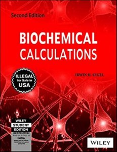 Biochemical Calculations, 2edition, Biochemistry Book Competition Exam Book, By Irwin H. Segel From Wiley Books