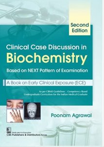 CLINICAL CASE DISCUSSION IN BIOCHEMISTRY 2Edition, Biochemistry Book ,  By Poonam AGARWAL From CBS Publisher &amp; Distributors Books