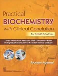 Practical Biochemistry with Clinical Correlation Clinical Preparation Exam Book, By Poonam Agrawal From CBS Publishers &amp; Distributors Books