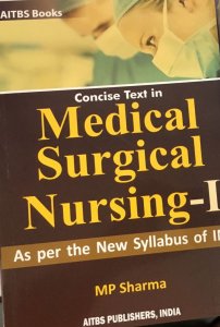 Concise Text in MEDICAL SURGICAL NURSING-1  (English, Paperback, MP SHARMA)
