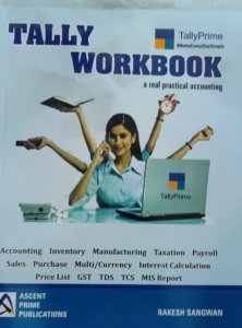 Tally Workbook (Tally Prime ) A Real Practical Accounting/GST/inventory/manufacturing/taxation/payroll Etc Concept Included With Images  (Paperback, RAKESH SANGWAN)