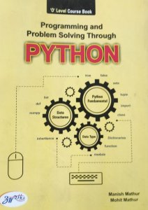 PYTHON O Level Book Programming And Problem Solving Through Python In English  (Paperback, MANISH MATHUR, MOHIT MATHUR)