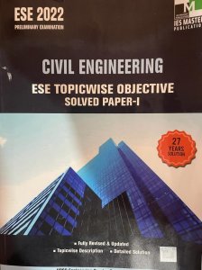 ESE 2022 - CIVIL ENGINEERING ESE TOPICWISE OBJECTIVE SOLVED PAPER - 1, By IES MASTER PUBLICATION Books